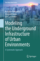 Modeling the Underground Infrastructure of Urban Environments: A Systematic Approach 3031475216 Book Cover