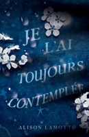 Je l'ai toujours contemplée (French Edition) B0FSCGYJ1J Book Cover