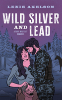 Wild Silver and Lead: A Dark Military Romance 1662540434 Book Cover