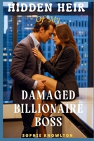 HIDDEN HEIR OF MY DAMAGED BILLIONAIRE BOSS: A Secret Baby Enemies to Lovers Steamy Office Romance B0FJ64Y2CL Book Cover