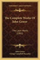 The Complete Works of John Gower: Latin Works 1015794874 Book Cover