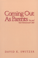 Coming Out As Parents: You and Your Homosexual Child 0664256368 Book Cover
