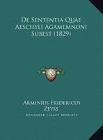 De Sententia Quae Aeschyli Agamemnoni Subest 1169615996 Book Cover