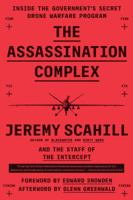 The Assassination Complex: Inside the Government's Secret Drone Warfare Program 1501144138 Book Cover