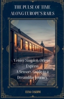 The Pulse of Time Along Europe's Rails (Rail Luxury Travel) B0GW9GDFWC Book Cover