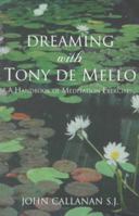 Dreaming With Tony De Mello: A Handbook of Meditation Exercises 1856351920 Book Cover