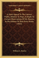 A Final Appeal to the Literary Public, Relative to Pope 0469778520 Book Cover