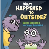 What Happened to Outside? 0997830743 Book Cover
