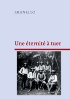 Une éternité à tuer (French Edition) 2322544221 Book Cover