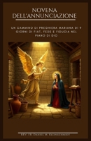 NOVENA DELL'ANNUNCIAZIONE: Un cammino di preghiera mariana di 9 giorni di Fiat, fede e fiducia nel piano di Dio (Italian Edition) B0GQ78DL7L Book Cover