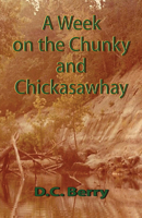 A Week on the Chunky and Chickasawhay 1933896264 Book Cover