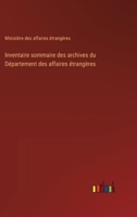 Inventaire sommaire des archives du Département des affaires étrangères 3385008875 Book Cover