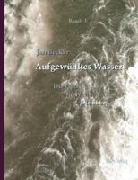 Aufgewuhltes Wasser 3937885838 Book Cover