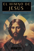 El Himno de Jesús: Las Enseñanzas Secretas de Jesús a sus discípulos - Colección: Ecos de la Gnosis Vol. IV (Spanish Edition) B0GLJDK9ZR Book Cover