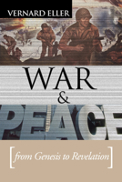 War and Peace from Genesis to Revelation (Christian Peace Shelf) 0836119479 Book Cover