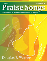 Praise Songs, Volume 3: Easy Settings for Handbells or Handchimes (3 Octaves) 1429104376 Book Cover