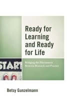 Ready for Learning and Ready for Life: Bridging the Disconnects Between Research and Practice 1475815417 Book Cover