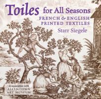 Toiles for All Seasons: French English Printed Textiles 1593730306 Book Cover
