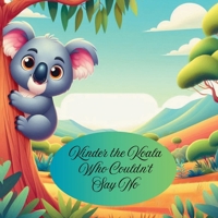 Kinder the Koala Who Couldn't Say No: Learning to Say No and Finding Balance: A Story for Kids Aged 4-8 B0DBDT7M71 Book Cover