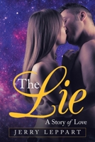 The Lie: A Story of Love 1532074301 Book Cover