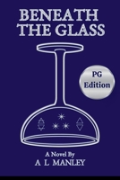 Beneath the Glass PG Edition B0GGK52NTZ Book Cover