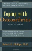 Coping With Osteoarthritis: Sound, Compassionate Advice for People Dealing With the Challenge of Osteoarthritis (Coping With...) 0895293935 Book Cover