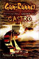Gun-Runner: Running Guns to Castro 140339329X Book Cover