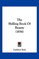 The Shilling Book Of Beauty 1104921332 Book Cover