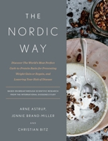 The Nordic Way: Discover the World's Most Perfect Carb-To-Protein Ratio for Preventing Weight Gain or Regain, and Lowering Your Risk of Disease 0451495845 Book Cover