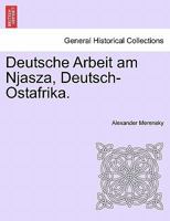 Deutsche Arbeit am Njasza, Deutsch-Ostafrika. 0274632640 Book Cover