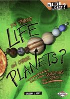 Is There Life on Other Planets?: And Other Questions about Space 0822590824 Book Cover