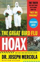 The Great Bird Flu Hoax: The Truth They Don't Want You to Know About the "Next Big Pandemic" 0785221875 Book Cover