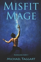 Misfit Mage 1709666099 Book Cover