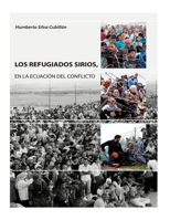 Los Refugiados Sirios: En la ecuación del conflicto 1974664155 Book Cover