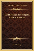 The Historical Life Of John Amos Comenius 1417902019 Book Cover