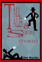 Tall Tales & Short Short Stories 143925124X Book Cover