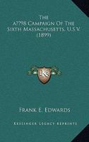 The '98 Campaign Of The Sixth Massachusetts, U.S.V. 1241469679 Book Cover