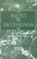 Baptist Successionism 0810836815 Book Cover