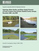 Hydrology, Water Quality, and Water-Supply Potential of Ponds at Hunter Army Airfield, Chatham County, Georgia, November 2008?July 2009 1497580102 Book Cover
