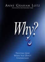 Why?: Trusting God When You Don't Understand 0849908450 Book Cover