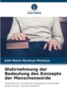 Wahrnehmung der Bedeutung des Konzepts der Menschenwürde (German Edition) 6206918823 Book Cover