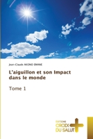 L'aiguillon et son Impact dans le monde Tome 1 B0CH2F8P5R Book Cover