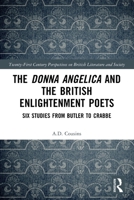 The Donna Angelica and the British Enlightenment Poets: Six Studies from Butler to Crabbe 1032480033 Book Cover