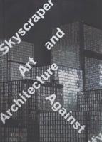 Skyscraper: Art and Architecture Against Gravity 0933856946 Book Cover