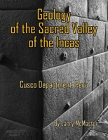 Geology of the Sacred Valley of the Incas B09X5SM998 Book Cover