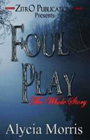 Foul Play: The Whole Story 1948091143 Book Cover
