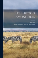 Foul Brood Among Bees [microform] 101331669X Book Cover