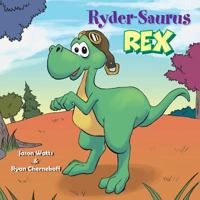 Ryder-Saurus Rex 1984530763 Book Cover