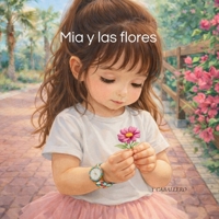 Mia y las flores (Spanish Edition) B0GFCQ22R3 Book Cover