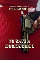 To Save A Mockingbird (Drew Parker) B0F4FR493Y Book Cover